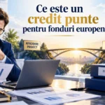 tu stii ce este acela un credit punte pentru fondurile europene sau nerambursabile?