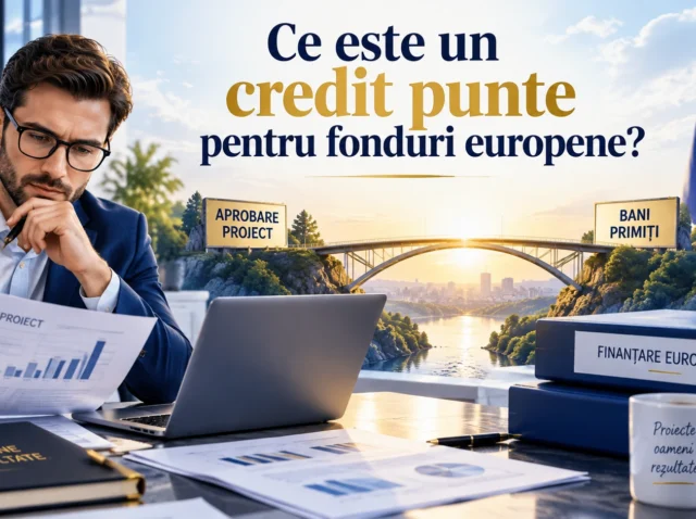 tu stii ce este acela un credit punte pentru fondurile europene sau nerambursabile?